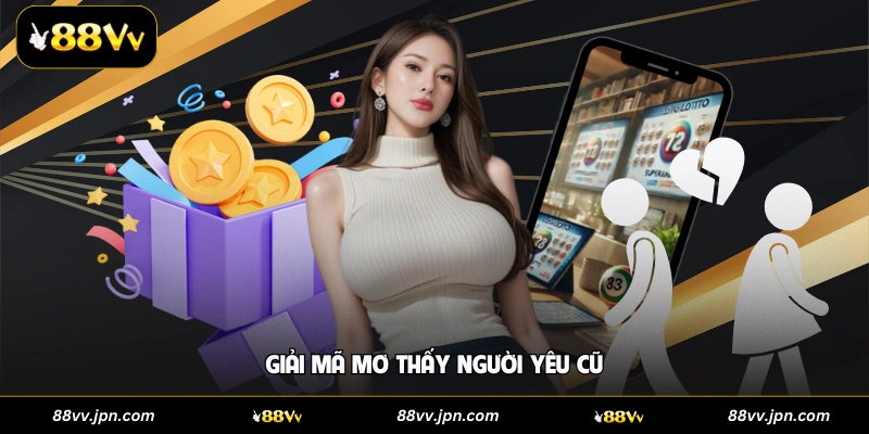 Giải mã mơ thấy người yêu cũ